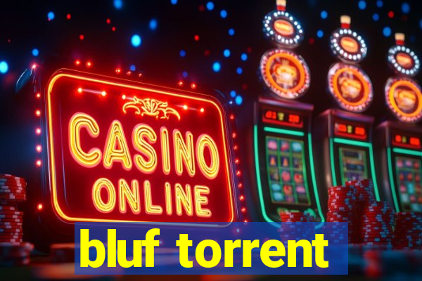 bluf torrent